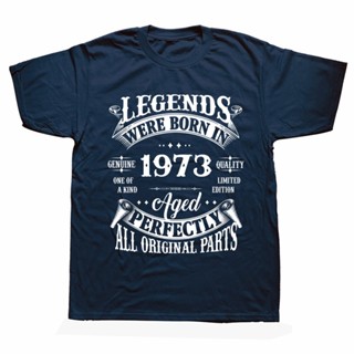 เสื้อยืดแขนสั้น ผ้าฝ้าย พิมพ์ลาย Legends Born In 1973 49 Years Old สไตล์วินเทจ สําหรับผู้ชาย