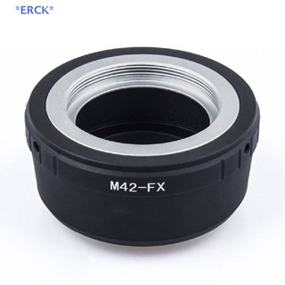 Erck&gt; อะแดปเตอร์เลนส์ M42-FX M42 สําหรับ Fujifilm X Mount Fuji X-Pro1 X-M1 X-E1 X-E2