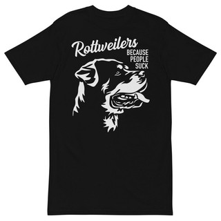 Rottweilers Because People Suck T Shirt Mens Rottweiler Funny Dog Tee_04