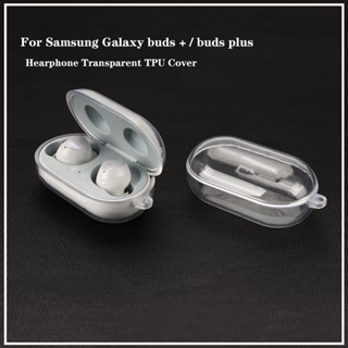 เคสซิลิโคน TPU สําหรับ Samsung Galaxy buds plus / buds + เคสใส หูฟัง เคสกันกระแทก กล่องป้องกันหูฟัง