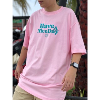 เสื้อยืด Oversize ลาย Have a nice day_03