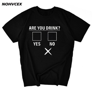 T-Shirtเสื้อยืด พิมพ์ลายตัวอักษร Are You Drunk Yes No สําหรับผู้ชาย S-5XL