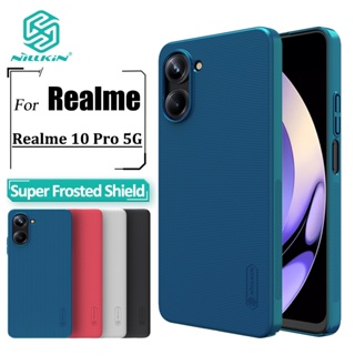 Nillkin Super Frosted Shield เคส Realme 10 Pro 5G เคส บางพิเศษ เคลือบด้าน PC แข็ง ป้องกันลายนิ้วมือ กันกระแทก เคสด้านหลัง