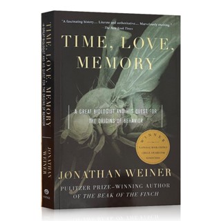 Time, Love, Memory ORIGINS เวลา, ความรัก, ความทรงจํา: นักชีววิทยาและคําถามพระเจ้าสําหรับต้นกําเนิดพฤติกรรมของพฤติกรรมโดย Jonathan Weiner