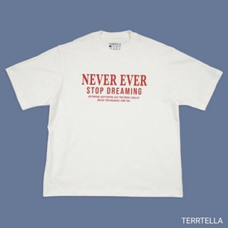 เสื้อยืดผู้ชาย Terrtella | Never Ever Oversized Tee เสื้อยืดโอเวอร์ไซส์ ราคาส่ง เสื้อยืดไม่ต้องรีด เสื้อยืดสีขาว