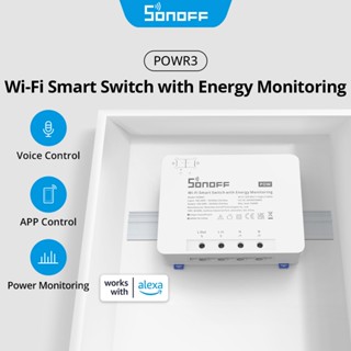 Sonoff POWR3 สวิตช์อัจฉริยะ พลังงานสูง 25A 5500W ป้องกันการโอเวอร์โหลด