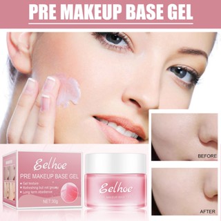 Pre makeup base Gel EELHOE มอยส์เจอร์ไรเซอร์ ก่อนแต่งหน้า กระชับผิว คอนซีลเลอร์ เบสครีม ให้ความชุ่มชื้น