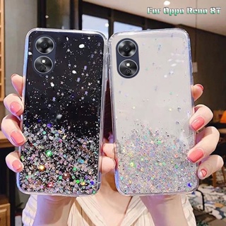 เคสโทรศัพท์มือถือ ซิลิโคนนิ่ม TPU ใส กันกระแทก แต่งกลิตเตอร์ ระยิบระยับ สําหรับ Oppo Reno 8T 8 T Reno8T 4G 5G 2023