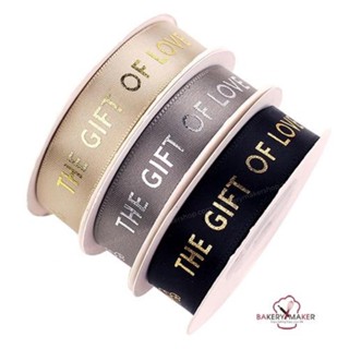 ริบบิ้น The Gift Of Love 1 ม้วน / Ribbons มี 3 สี