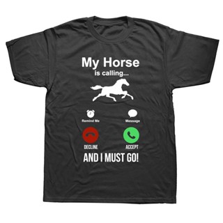 Funny My Horse Is Calling T Shirts Graphic Cotton Streetwear Short Sleeve O-Neck Harajuku T-shirt Mens Clothing_02