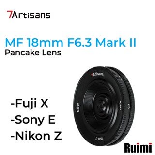 7Artisans 18mm F6.3 Mark II บางเฉียบ APS-C แมนวลโฟกัสเลนส์นายกรัฐมนตรีสําหรับ Sony / Fuji XF / Nikon Z กล้องมิเรอร์เลส