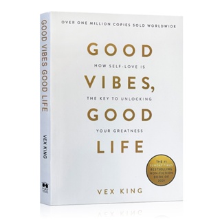 Good Vibes Good Life: หนังสือภาษาอังกฤษ How Self-Love Is The Key To Unlocking Your Greatness โดย Vex King Happiness