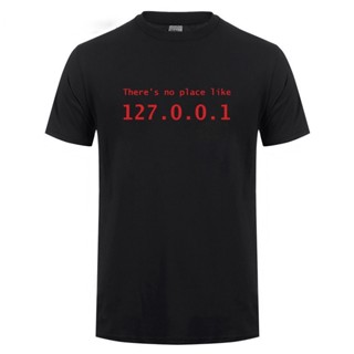 เสื้อยืด พิมพ์ลายโปรแกรมเมอร์ IP Address There Have Have No Place Like 127.0.0.1 สําหรับผู้ชาย ของขวัญวันเกิด_02