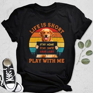 Fashion Printed T-Shirt RD Golden Retriever Life Is Short Play With Me_04