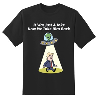 เสื้อยืดผ้าฝ้าย เสื้อยืดลําลอง แขนสั้น พิมพ์ลาย Just A Joke Now Alien Takes Trump สีดํา สําหรับผู้ชาย 425759_02