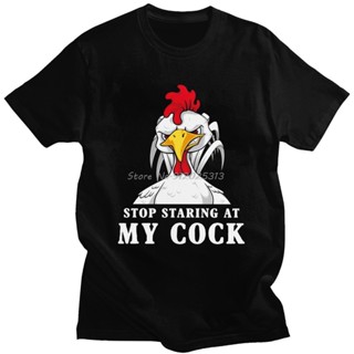 Novelty Stop Staring My Cock Tee Tops Men Short Sleeved Graphic Funny Chicken Gift T-shirt Round Neck Pure Cotton C_02