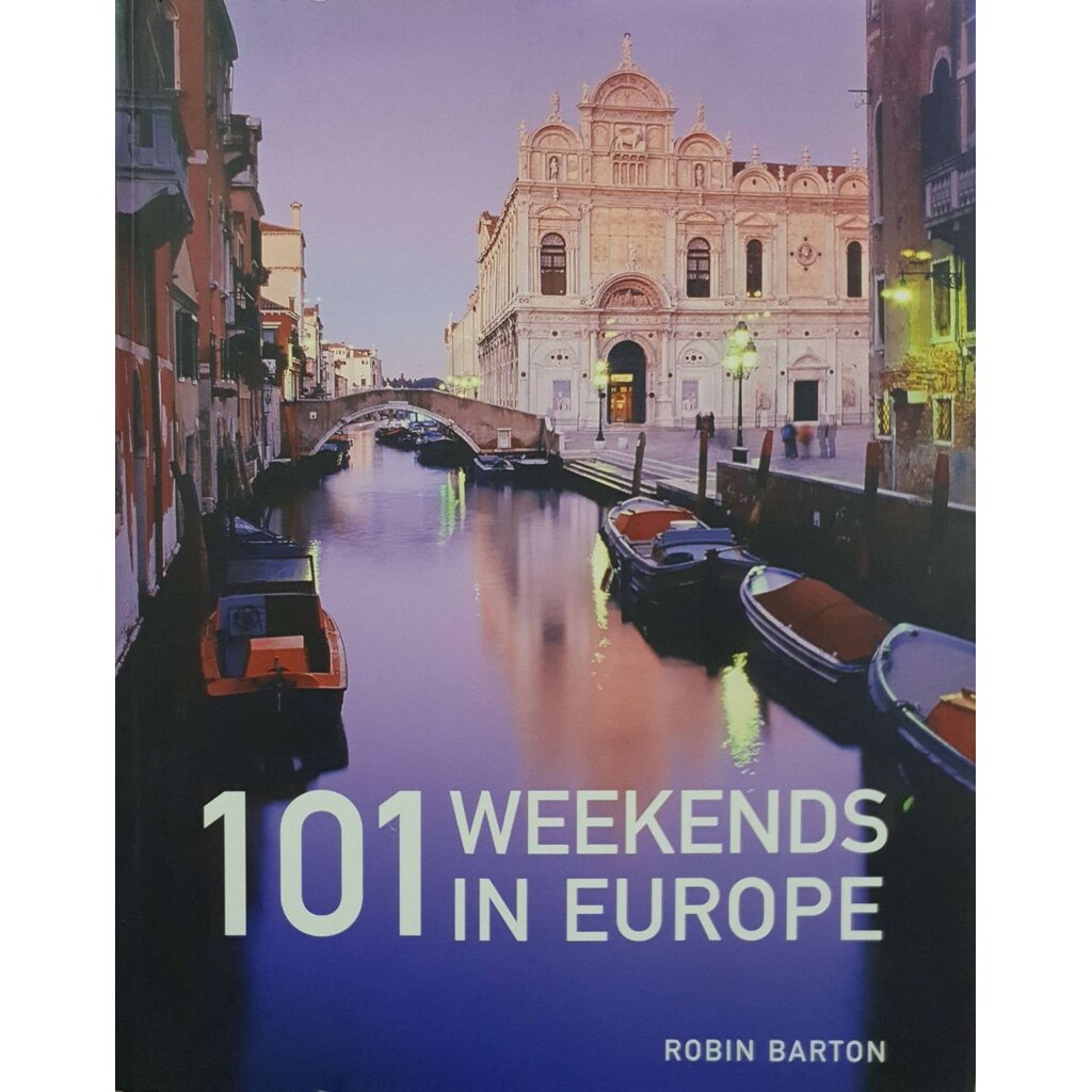 101 WEEKENDS IN EUROPE : ROBIN BARTON