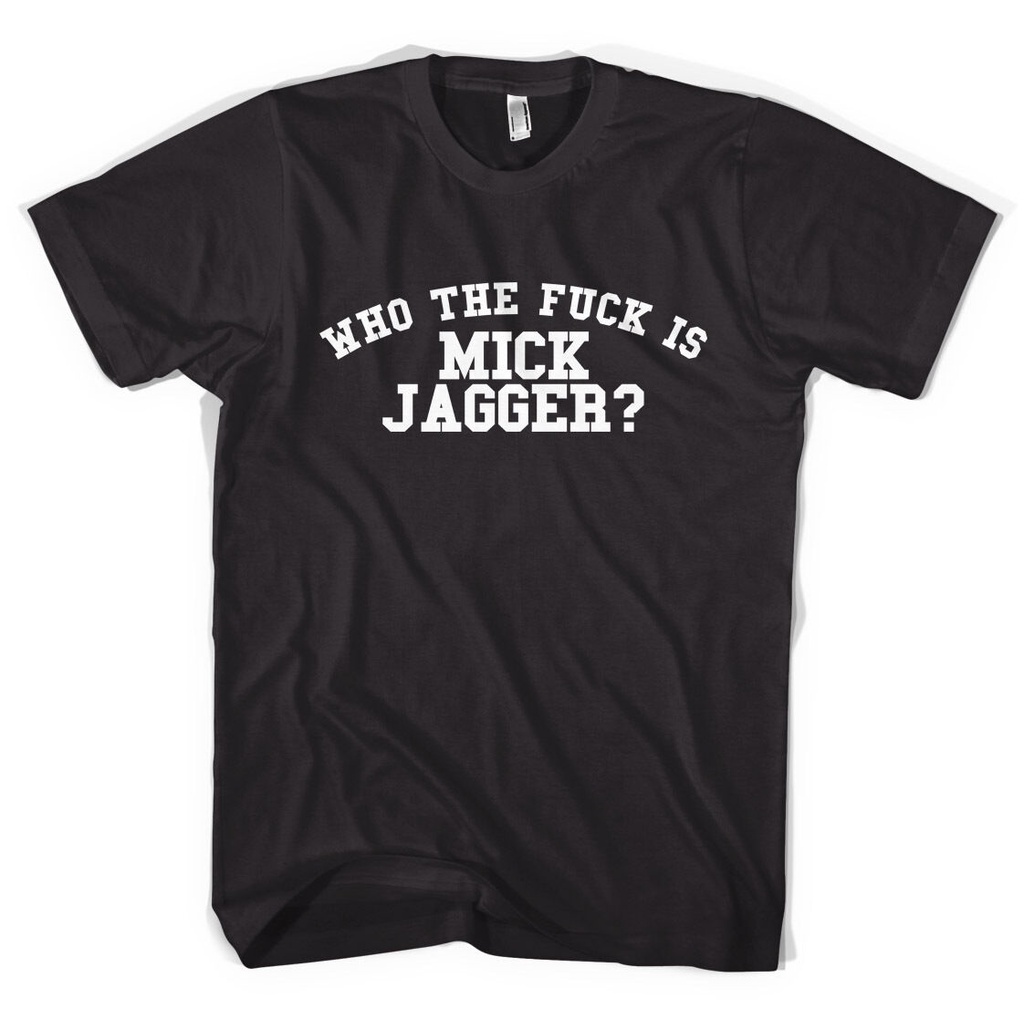 เสื้อยืด พิมพ์ลาย Who the F k Is Mick Jagger สําหรับผู้ชาย 105848