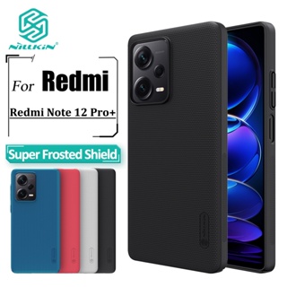 Nillkin Super Frosted Shield เคส Redmi Note 12 Pro+ / 12 Pro Plus เคส บางพิเศษ เคลือบด้าน แข็ง PC ป้องกันลายนิ้วมือ กันกระแทก เคสด้านหลัง