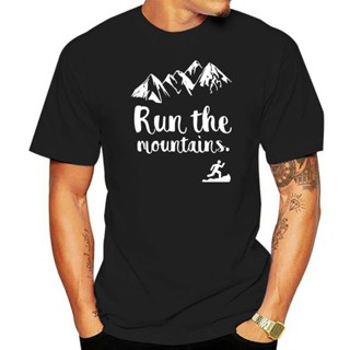 เสื้อยืดผ้าฝ้าย 100% คอกลม พิมพ์ลาย Run the Mountains. For Tril Runningners and Crosscount running สําหรับผู้หญิง และผู้ชาย