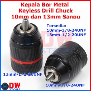 Kepala Bor Metal Keyless Drill Chuck 10mm 3/8-24UNF dan 13mm 1/2-20UNF Full Metal Sanou