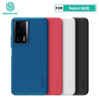 เคส Redmi K60E Nillkin Frosted Shield พีซีฮาร์ดปกหลังเคสสำหรับ Xiaomi Redmi K60E