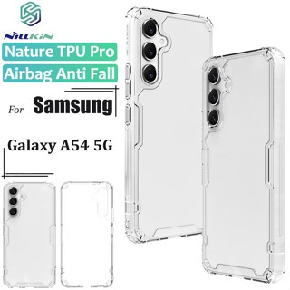 NILLKIN เคสโทรศัพท์มือถือแบบนิ่ม TPU ใส กันกระแทก สําหรับ Samsung Galaxy A54 5G Pro