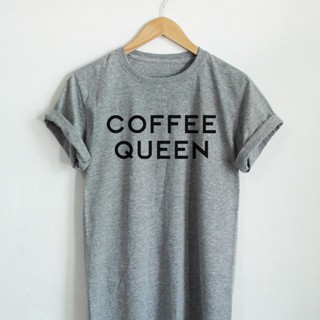 เสื้อยืดลาย Coffee Queen เสื้อยืดคนชอบดื่มกาแฟ เสื้อคนชอบกาแฟ เสื้อยืดตลกๆ