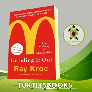 Grinding It Out: The Making of Mcdonalds Ray Kroc