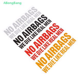 Abongbang สติกเกอร์ติดรถยนต์ ลาย NO AIRBAGS WE DIE LIKE REAL MEN หลากสีสัน