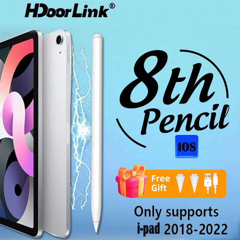 Hdoorlink ปากกาสไตลัส ดินสอสไตลัส 8th A-pple อุปกรณ์เสริม สําหรับ I-pad 2022 2021 2020 2019 2018 Pro Air Mini