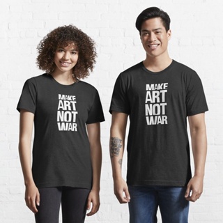 เสื้อยืดคอกลม เสื้อไม่ต้องรีด เสื้อยืดผ้าหนา เสื้อยืดผ้าฝ้าย tshirt Make art not war Essential T-Shirt 8234079970557256