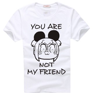 เสื้อยืด พิมพ์ลายการ์ตูนแอนิเมชั่น Pop Team Epic You are Not My Friend