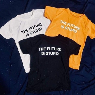 The Future is stupid T-shirt Customized Printed (Unisex)_03