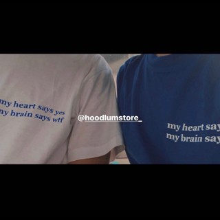 เสื้อยืด my heart says yes, my brain says wt**    | hoodlumstore อ่านรายละเอียดสินค้าก่อนน้า_01