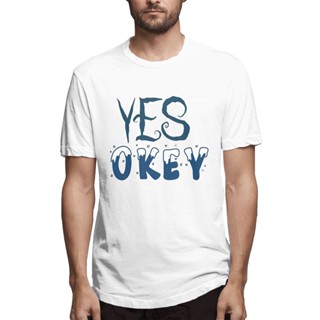 เสื้อยืดลําลอง พิมพ์ลายกราฟฟิค Yes Okey แฟชั่นยอดนิยม สําหรับผู้ชาย