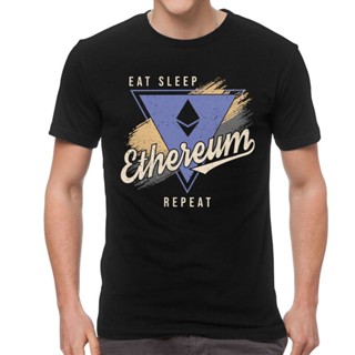 [S-5XL] เสื้อยืดแขนสั้นลําลอง พิมพ์ลาย Eat Sleep Ethereums Geek Crypto Cryptocurrency เข้ากับทุกการแต่งกาย สไตล์วินเทจ