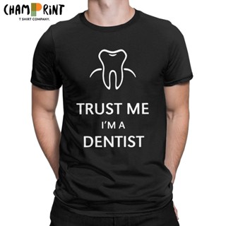 เสื้อยืดแขนสั้นใหม่ เสื้อยืดแขนสั้น ผ้าฝ้าย 100% พิมพ์ลาย Trust Me Im A Dentist สําหรับผู้ชาย คู่รักS-5XL