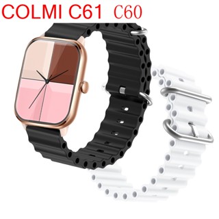 สายนาฬิกาข้อมือ ซิลิโคนนิ่ม แบบเปลี่ยน สําหรับ COLMI C61 COLMI C60