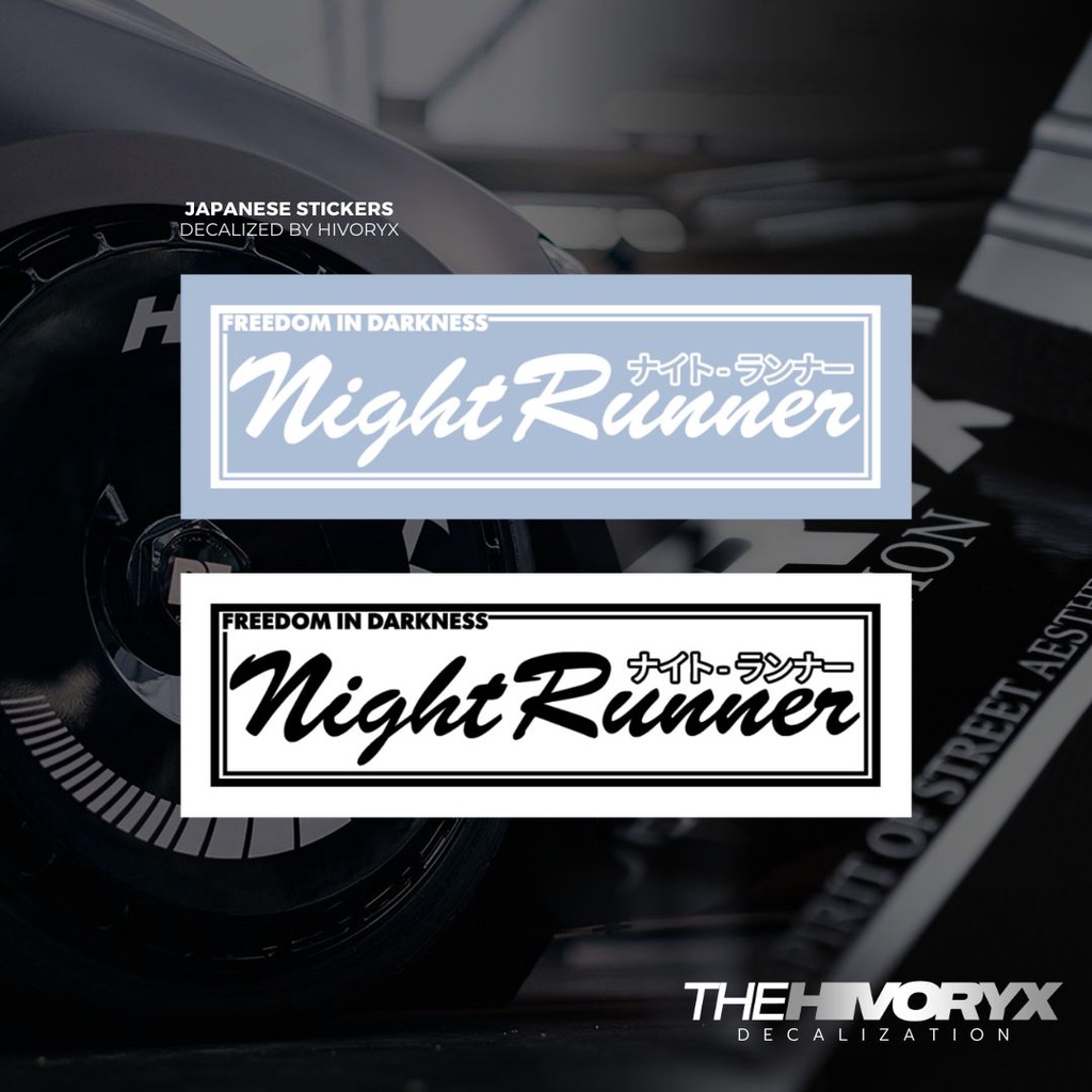 NIGHT RUNNER - FREEDOM IN DARKNESSJDM JAPANESE CAR DECAL AUTOMOTIVE DIE CUT STICKER - HIVORYX