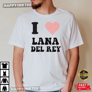 เสื้อยืด พิมพ์ลาย I Love Lana Del Ray Fan U693 เหมาะกับของขวัญ สําหรับผู้หญิง