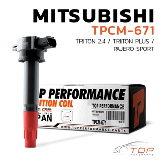 คอยล์จุดระเบิด MITSUBISHI TRITON 2.4 / TRITON PLUS / PAJERO SPORT / 4G64 ตรงรุ่น 100% - TPCM-671 - TOP