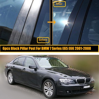 ขายดี สติกเกอร์ติดเสาประตู หน้าต่างรถยนต์ สีดํามันวาว สําหรับ BMW 7 Series E65 E66 2001-2007 2008 6 ชิ้น ต่อชุด