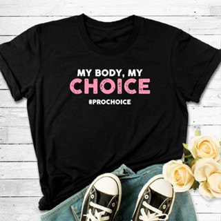 [S-5XL]เสื้อยืด พิมพ์ลาย My Body My Choice Abortion Rights Feminism สําหรับผู้ชาย