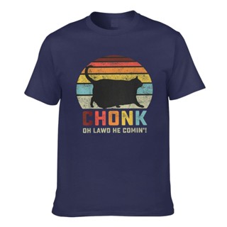 เสื้อยืดแขนสั้นเสื้อยืด ผ้าฝ้าย พิมพ์ลาย Chonk Oh Lawd He Comin สําหรับผู้ชายS-5XL