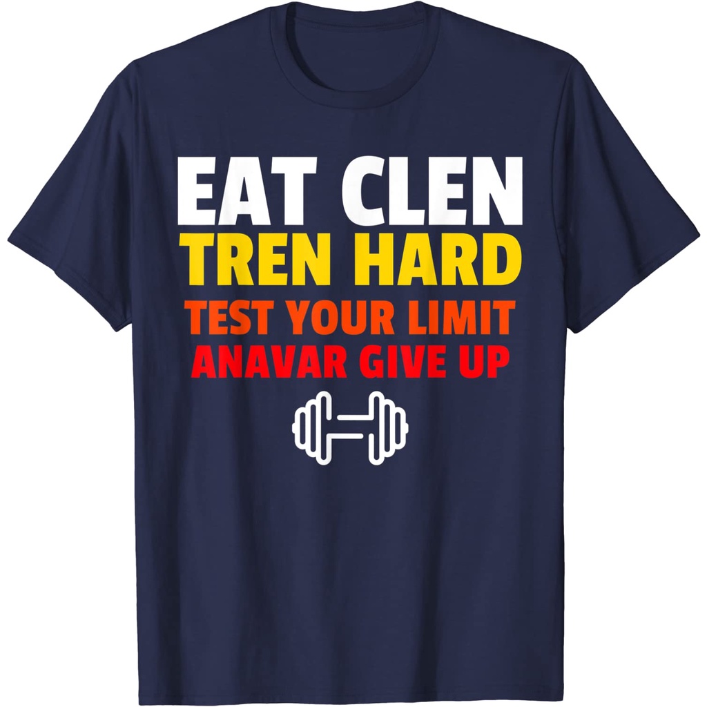 เสื้อยืดผ้าฝ้าย Gildan Eat Clen Tren Hard Test Your Limit Anavar Give Up Tshirt