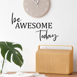 สติกเกอร์ติดผนัง ลาย Be Awesome Today Slogan สําหรับตกแต่งห้อง