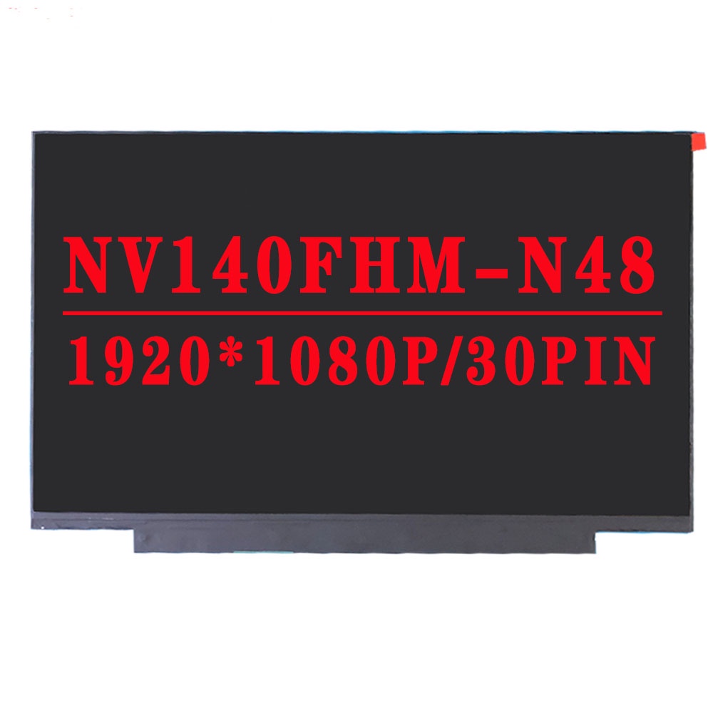 P/N 5D10M42891 NV140FHM N48 NV140FHM-N48 14.0 นิ้ว 1920X1080 IPS FHD EDP 30 Pins 45% NTSC 250 cd/m2 