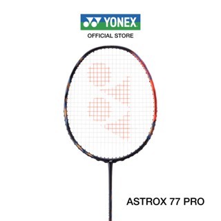 YONEX ASTROX 77 PRO ไม้แบดมินตัน ผู้เล่นมองหาแร็คเกตสมดุลแห่งพลัง เด่นทั้งรับและรุก ก้านกลาง แถมเอ็น BG65