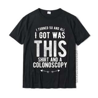 [S-5XL]เสื้อยืด ผ้าฝ้าย พิมพ์ลาย I Got Was This Shirt And A Colonoscopy แฟชั่นฤดูร้อน สําหรับผู้ชาย 50 ชิ้น